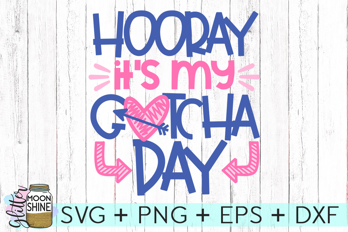 Hooray It's My Gotcha Day SVG DXF PNG EPS Cutting Files (144529) | SVGs ...