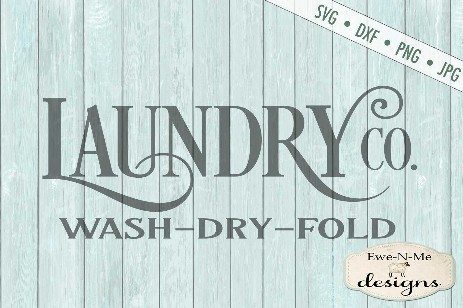 Laundry Co - Laundry Room - Wash Dry Fold - SVG DXF Cut File