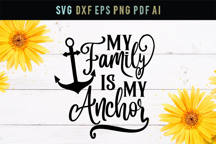 Download My family is my anchor, family svg, anchor svg