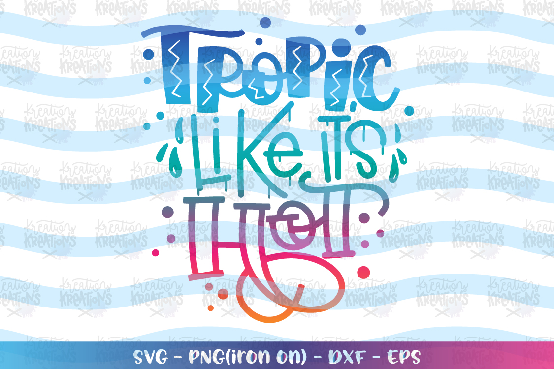 Download Summer svg tropic like its hot