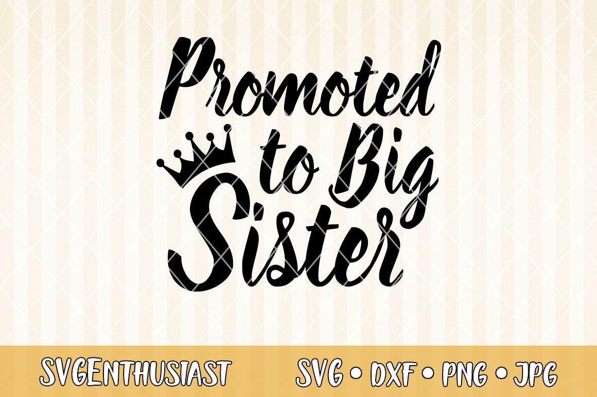 Promoted To Big Sister Svg Cut File