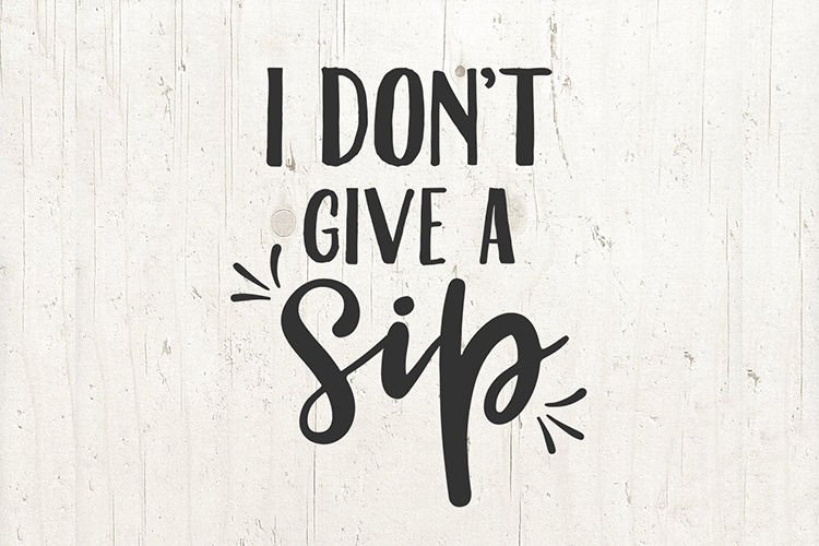 Download I Don't Give A Sip Svg, Coffee Svg, Wine svg, Mug svg ...