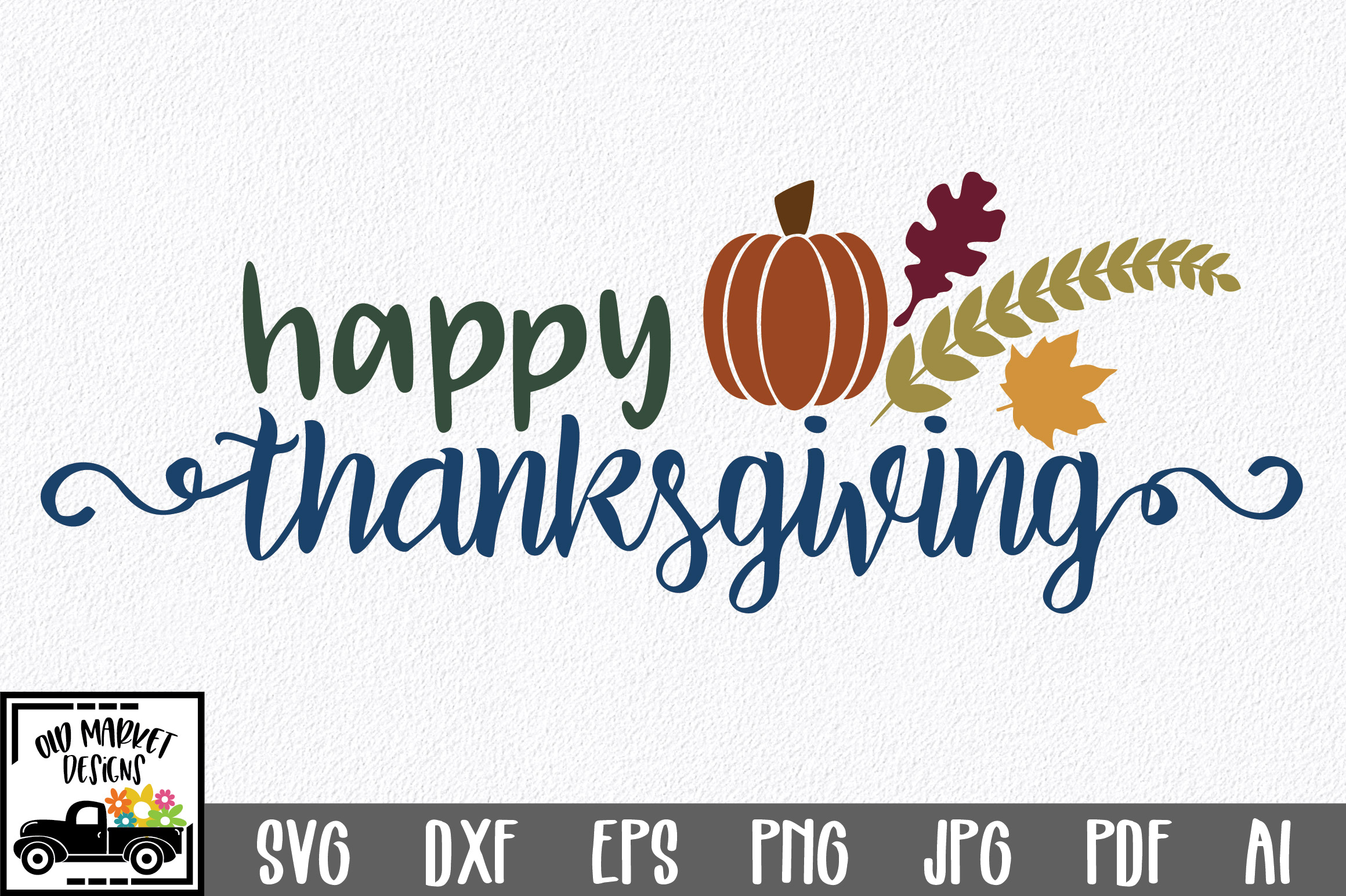 Happy Thanksgiving SVG Cut File - Fall Farmhouse SVG PNG DXF