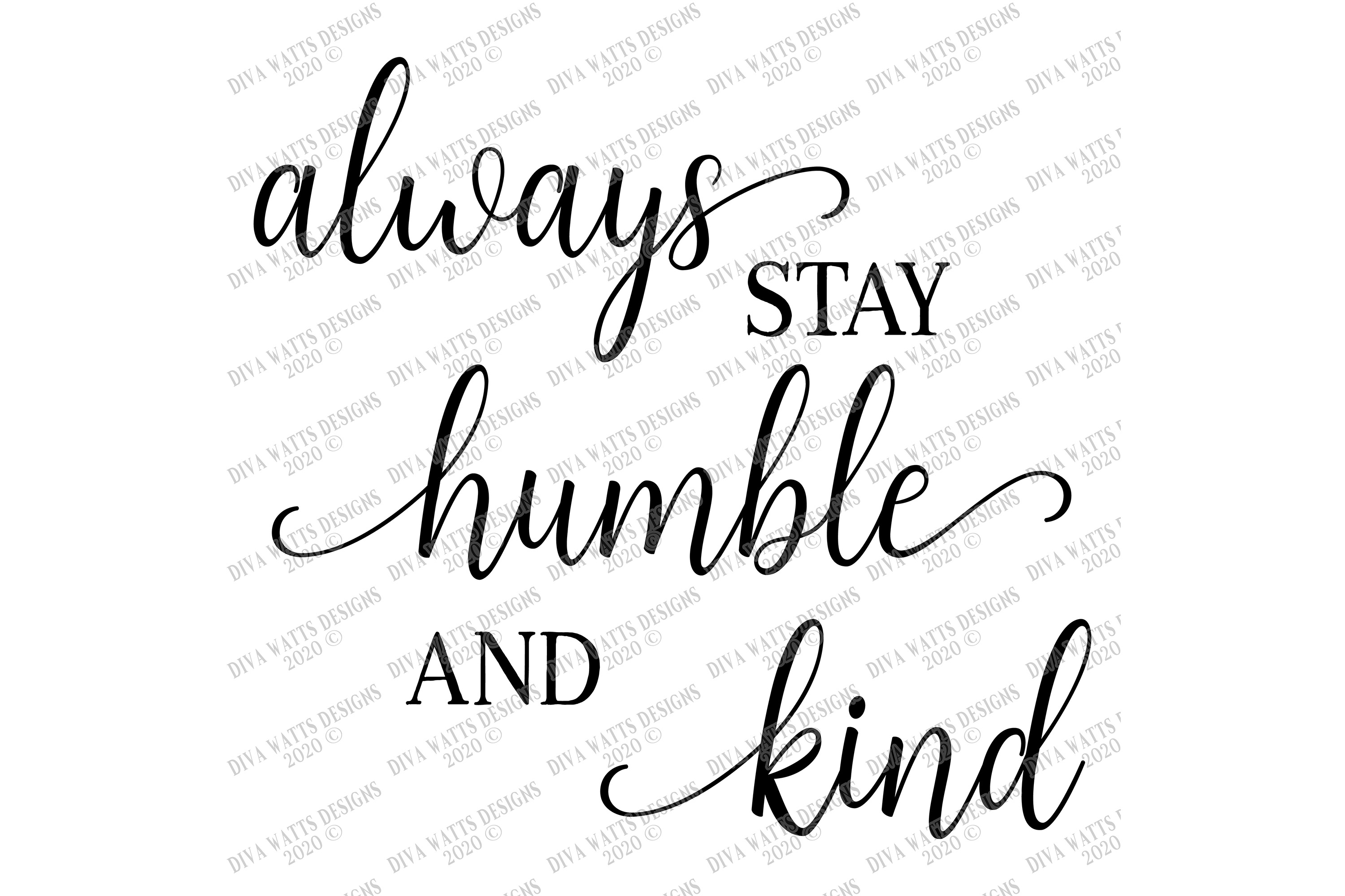 Always Stay Humble And Kind - Farmhouse Sign SVG DXF EPS PNG