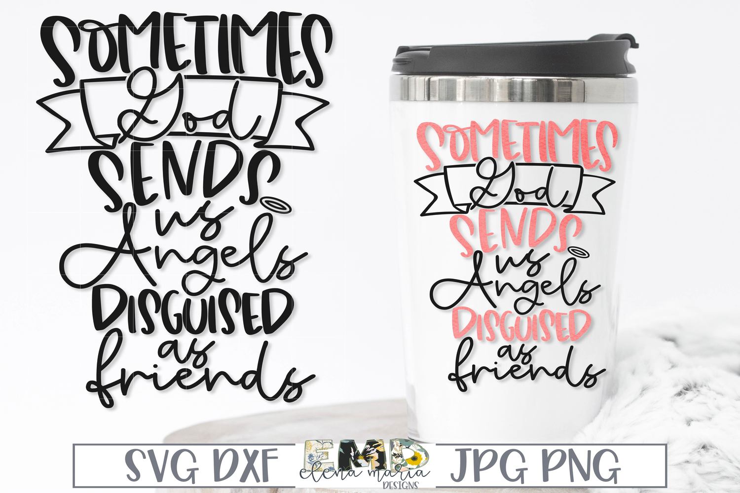 Friendship Quote SVG File  Sometimes God Send Us Angels SVG
