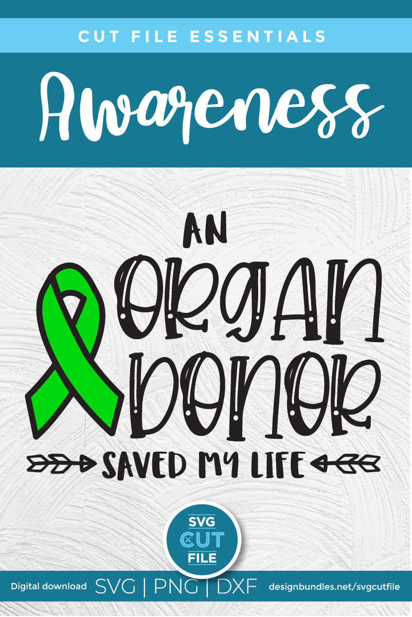 An organ donor saved my life | an organ donation svg file