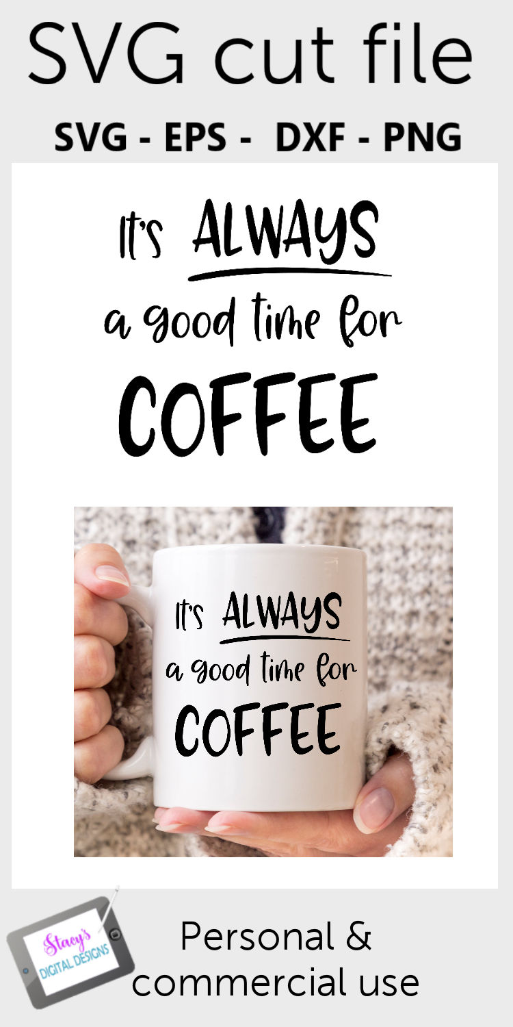 Download Coffee SVG - It's always a good time for coffee