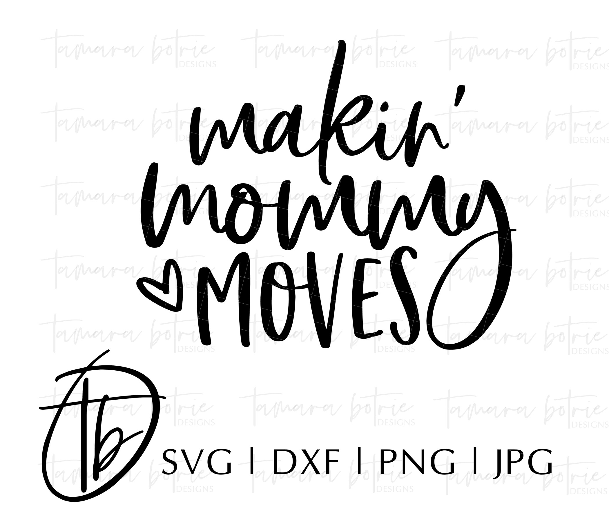 Download Makin' Mommy Moves SVG by tamarabotried | Design Bundles