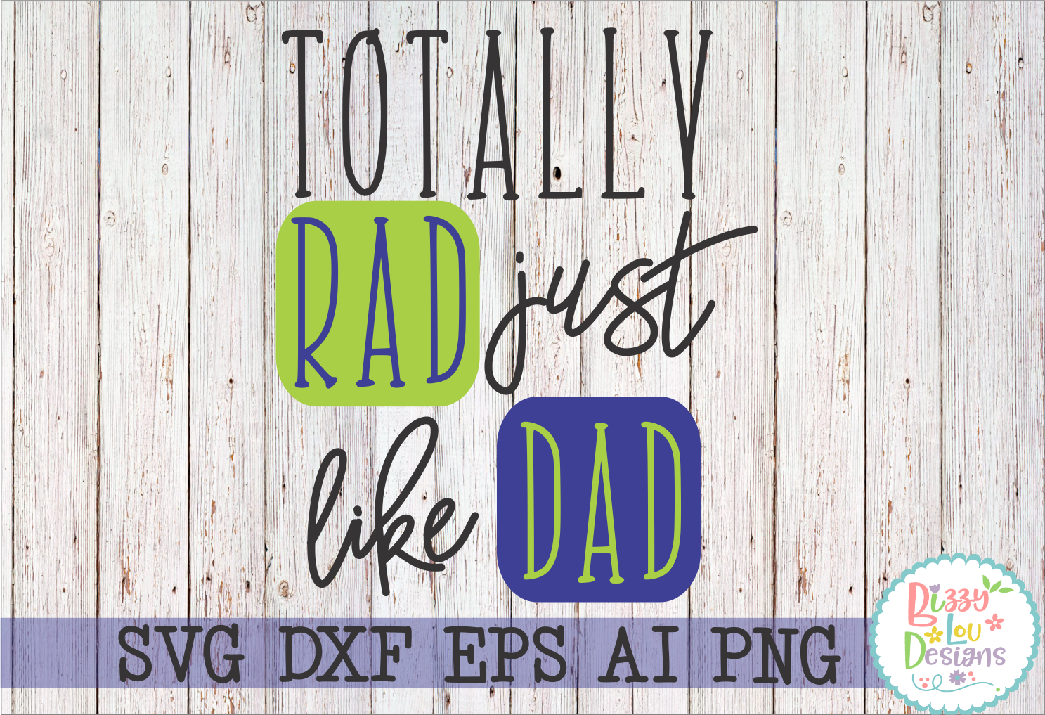 Download Totally Rad Like Dad SVG DXF EPS PNG AI - cutting file