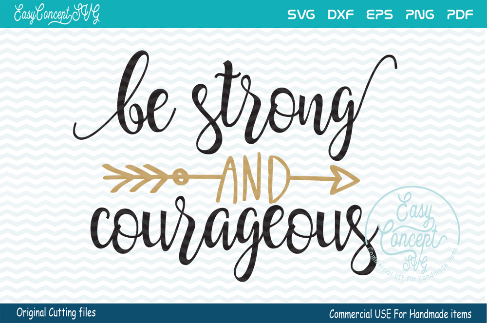 Be Strong And Courageous Svg 40995 Svgs Design Bundles 4243