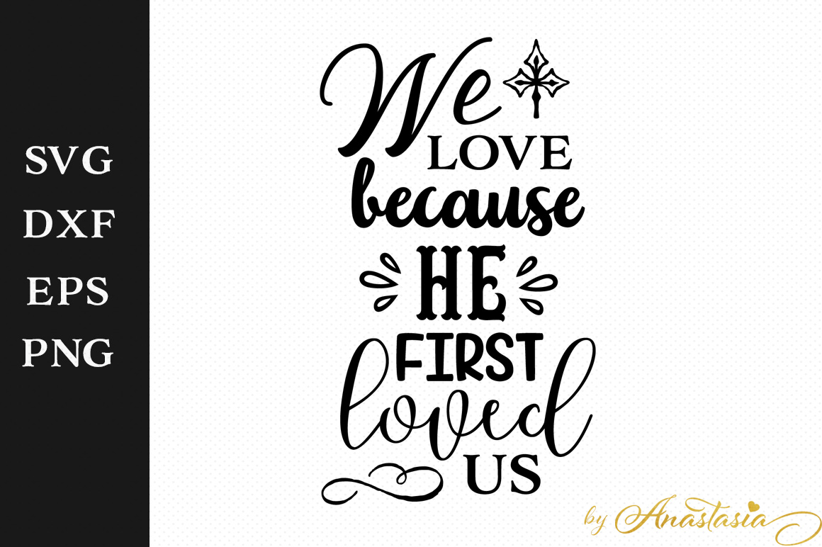 Download We love because He first loved us SVG Decal