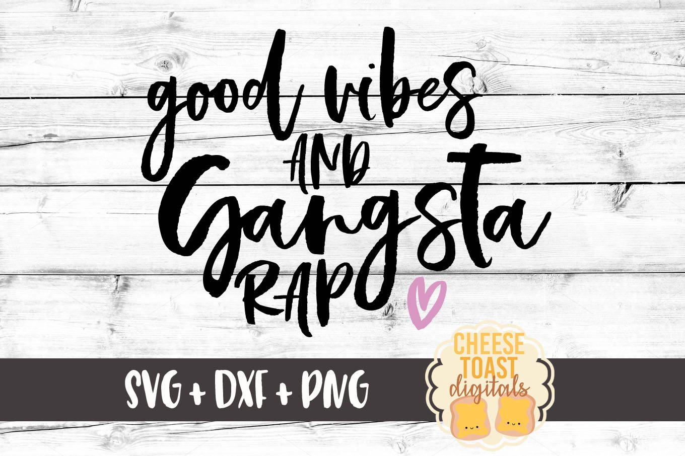 Download Good Vibes and Gangsta Rap SVG PNG DXF Cutting Files
