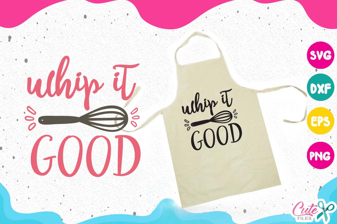 Download Whip it good svg, kitchen svg, cooking svg, my kitchen ...