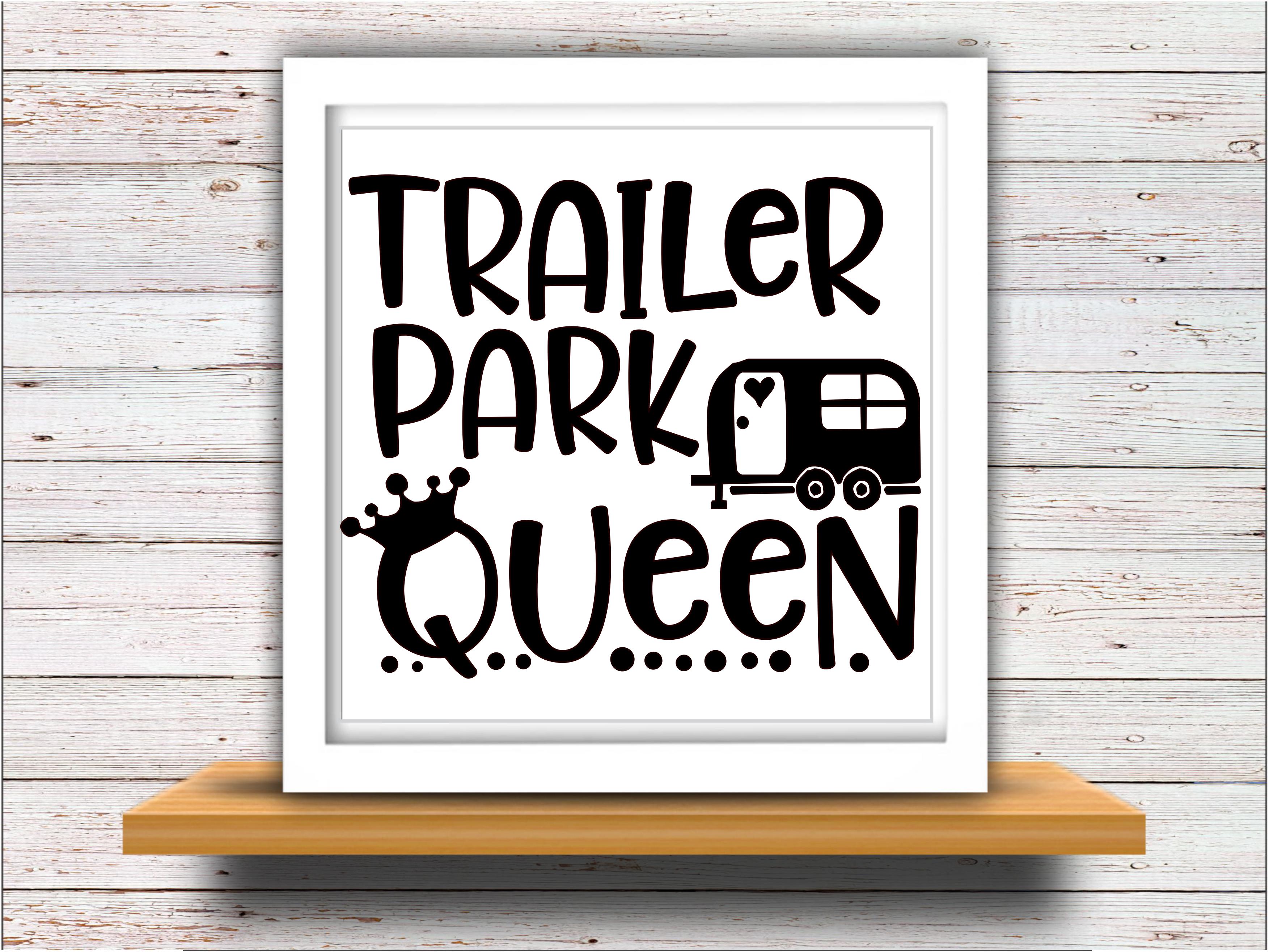 Free Free Trailer Park Queen Svg 560 SVG PNG EPS DXF File