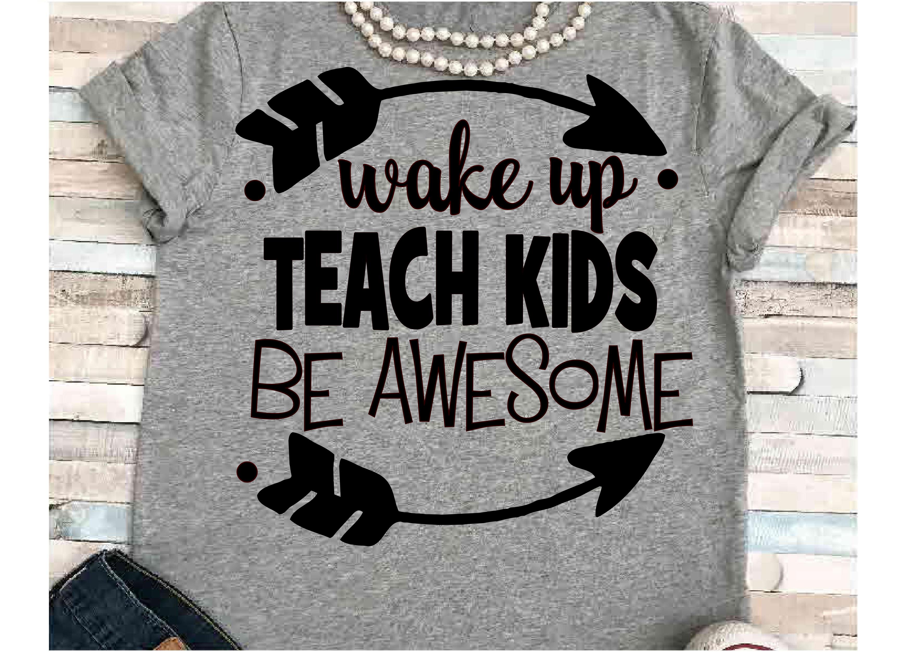 Download Teacher svg SVG DXF JPEG Silhouette Cameo Cricut math svg iron on Wake up teach kids be awesome ...