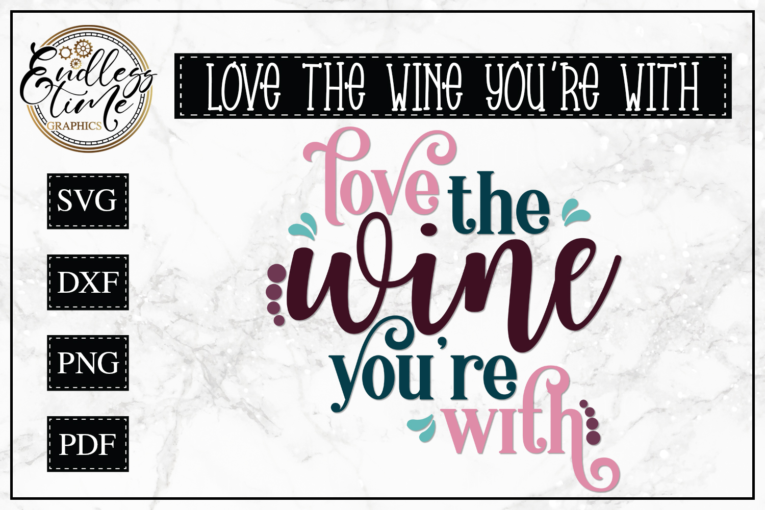Love The Wine You're With - A Wine Quote SVG (231967) | Cut Files | Design Bundles