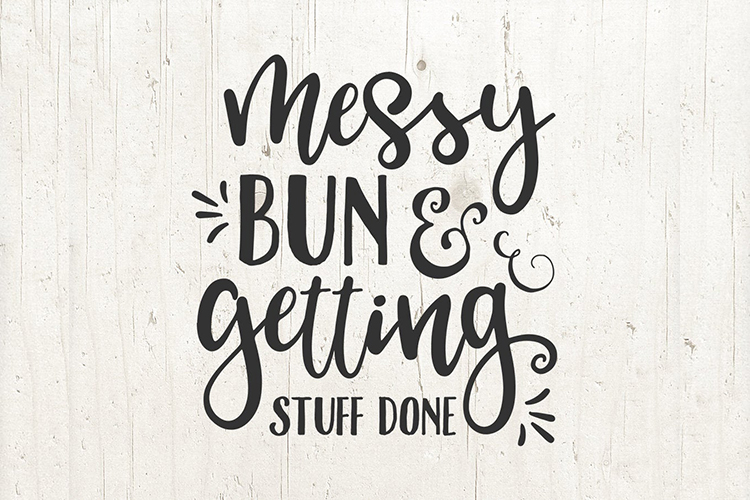 Download Messy Bun And Getting Stuff Done SVG, mom life funny saying