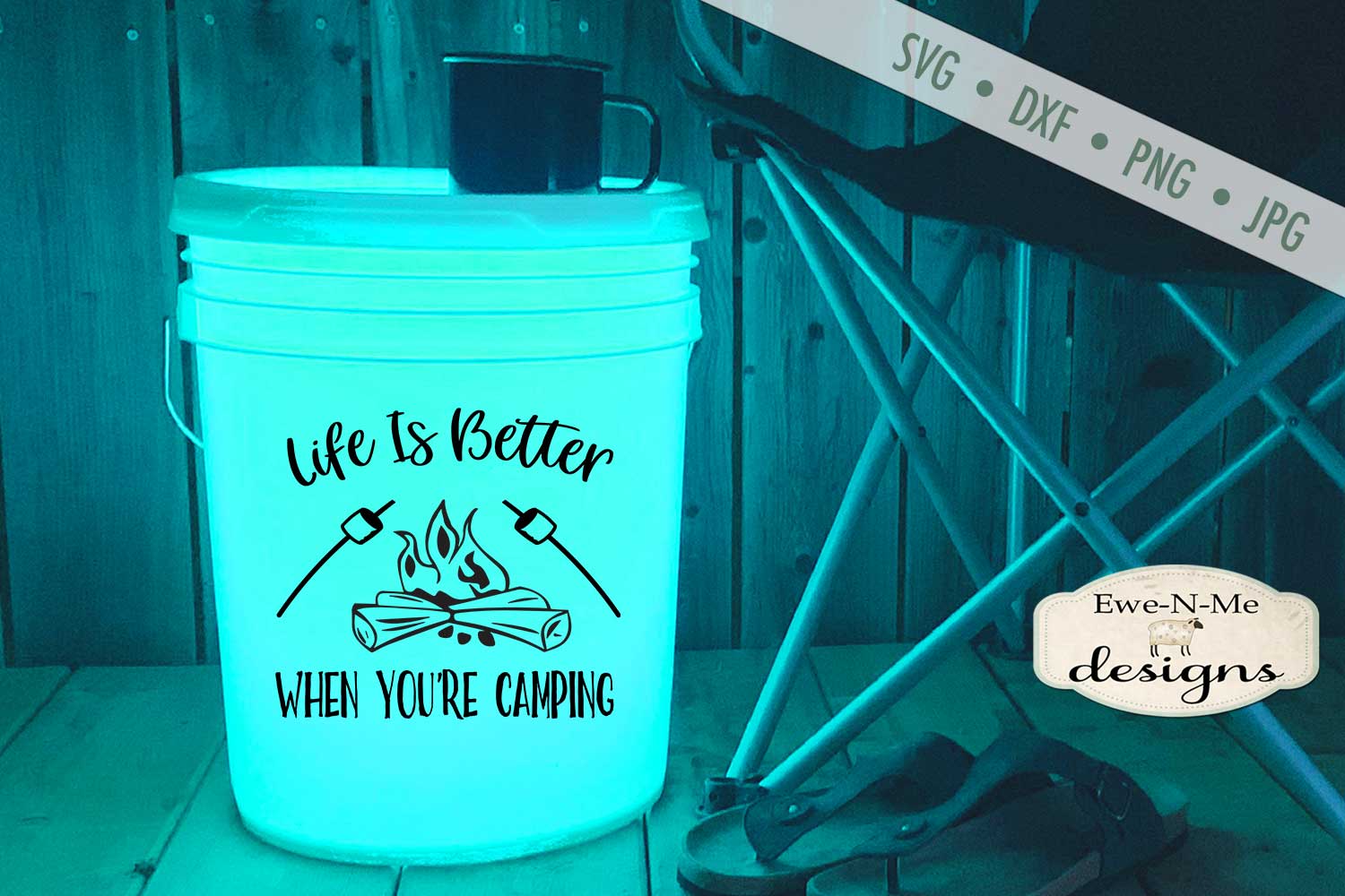 Download Life Is Better When You're Camping - Camping Bucket SVG