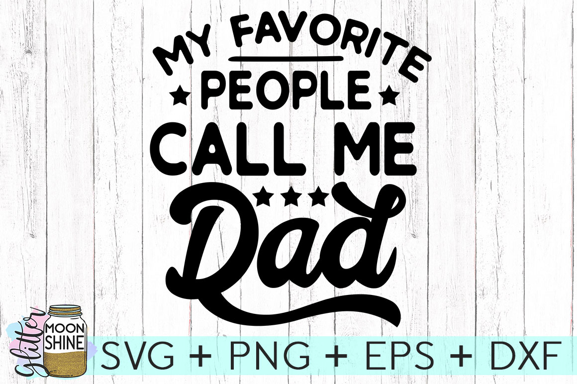 Download My Favorite People Call Me Dad SVG DXF PNG EPS Cutting Files