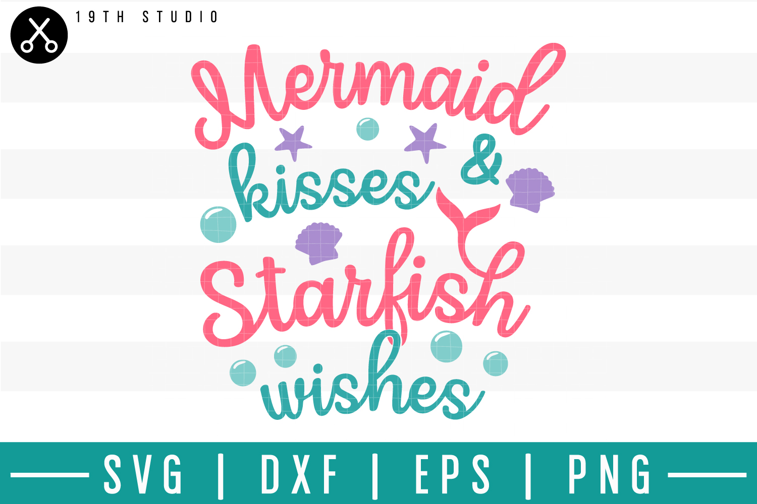 Free Free 132 Mermaid Kisses Starfish Wishes Svg SVG PNG EPS DXF File