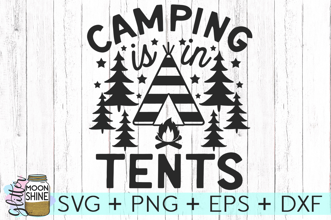 Download Camping Is In Tents SVG DXF PNG EPS Cutting File