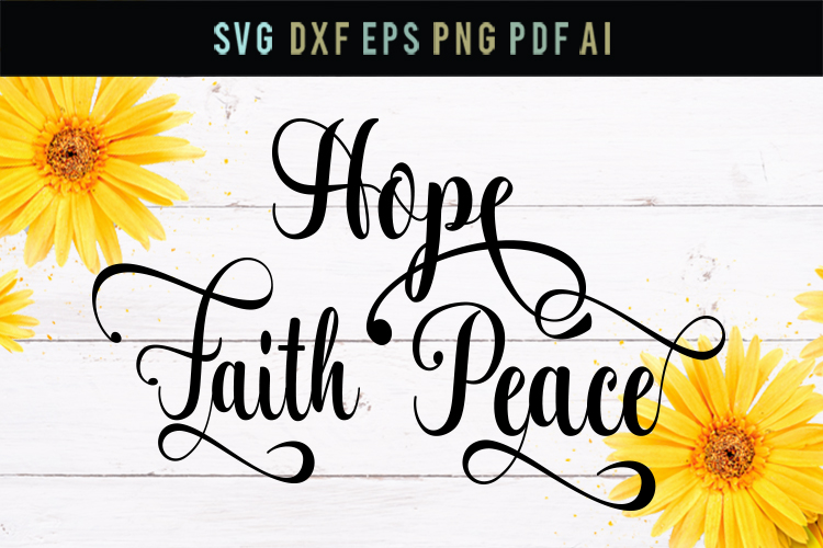 Download Faith, Hope, Peace, Inspirational, Religious, Home Sign ...