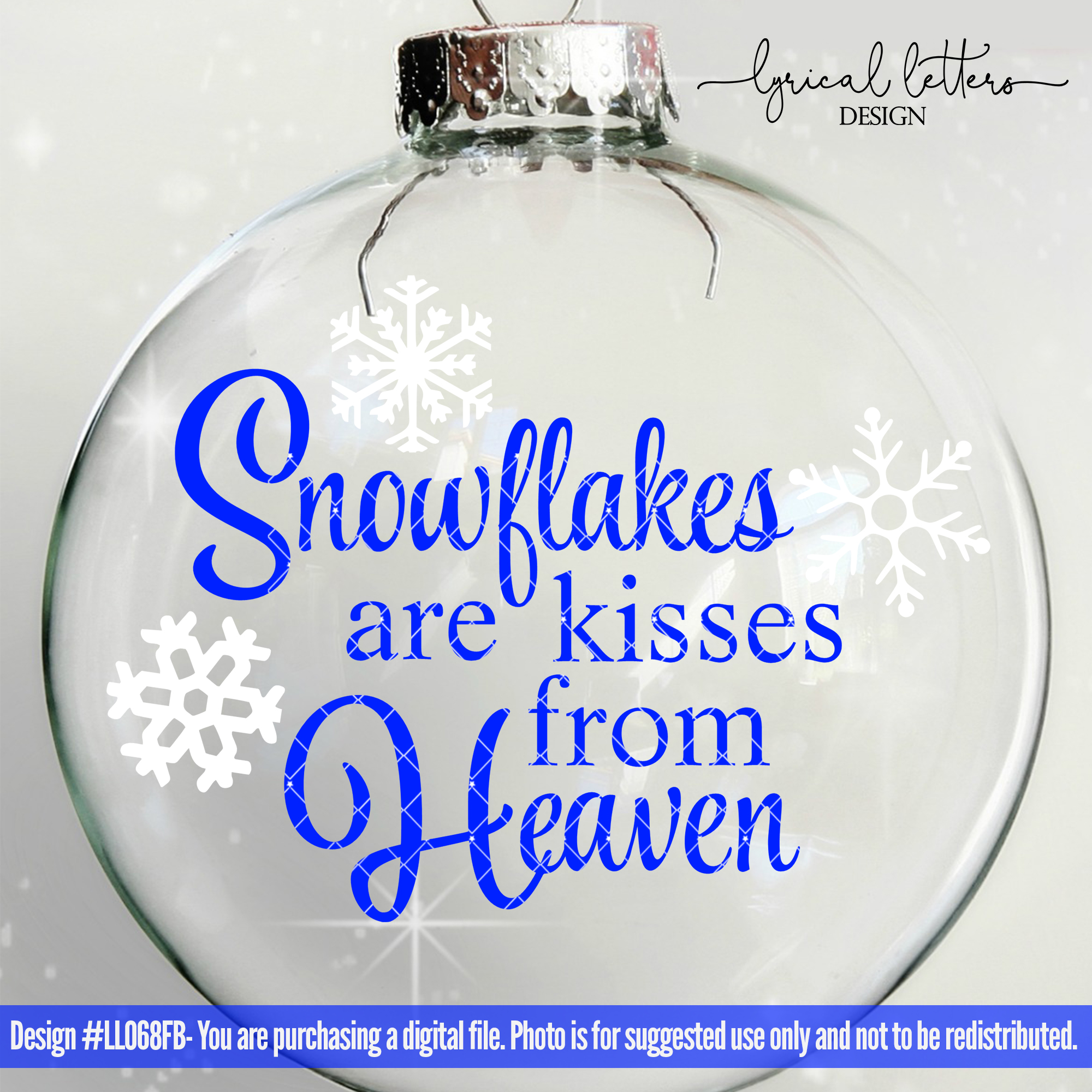 Snowflakes Are Kisses From Heaven SVG Cut File LL068B