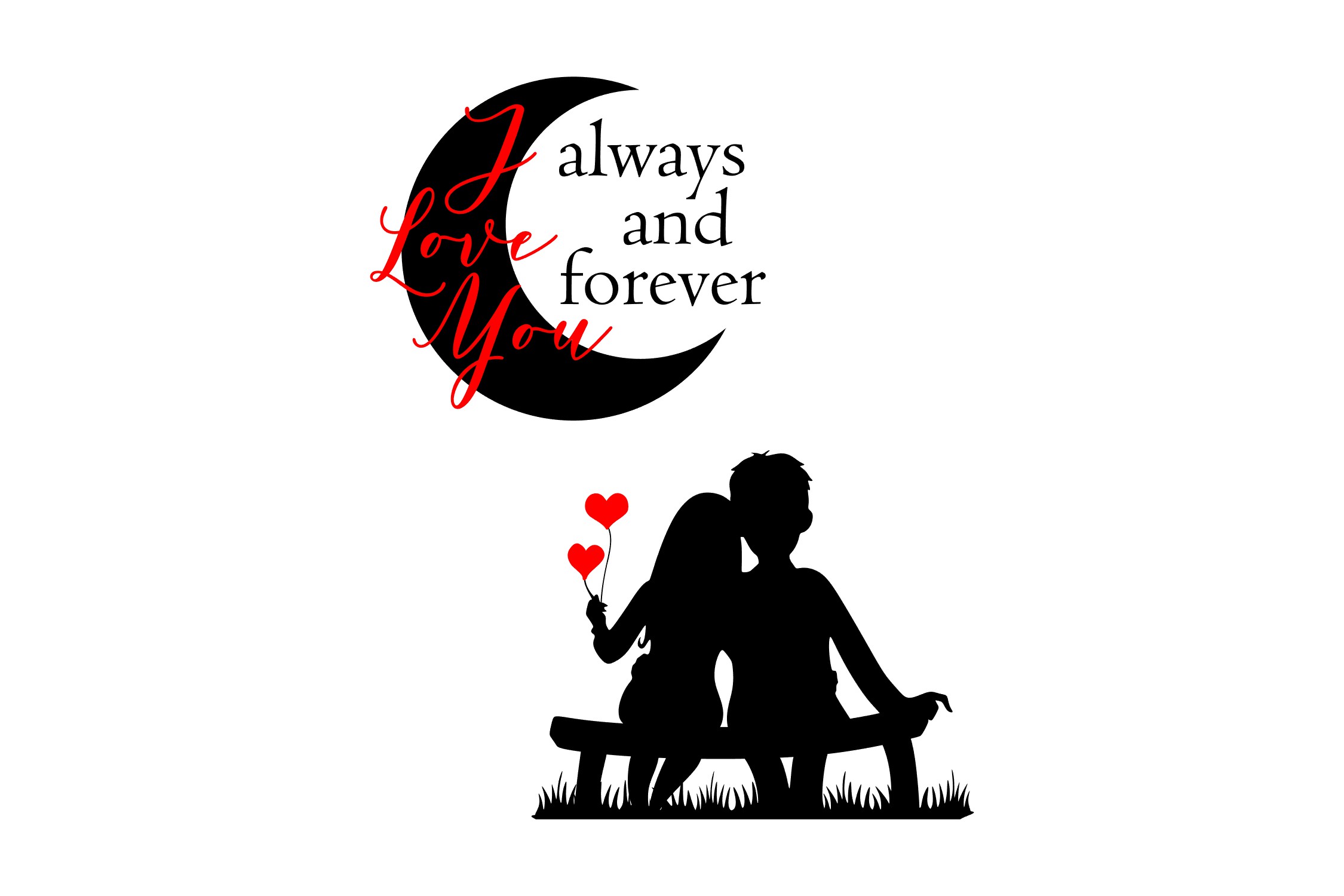 I love you Always & Forever - SVG EPS PNG