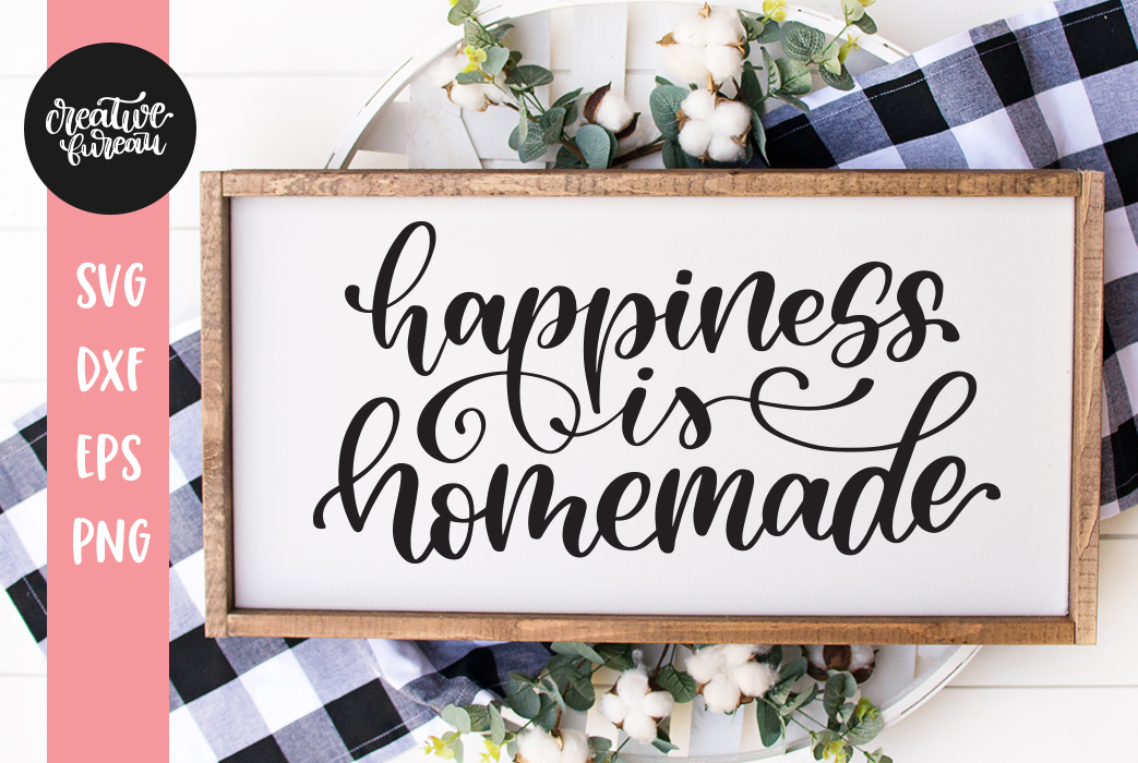 Happiness Is Homemade SVG Home Sign SVG (434898) | SVGs | Design Bundles