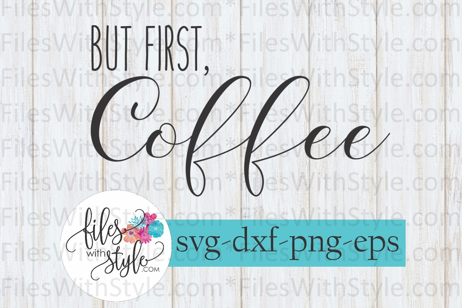 Download But First, Coffee SVG Cutting Files