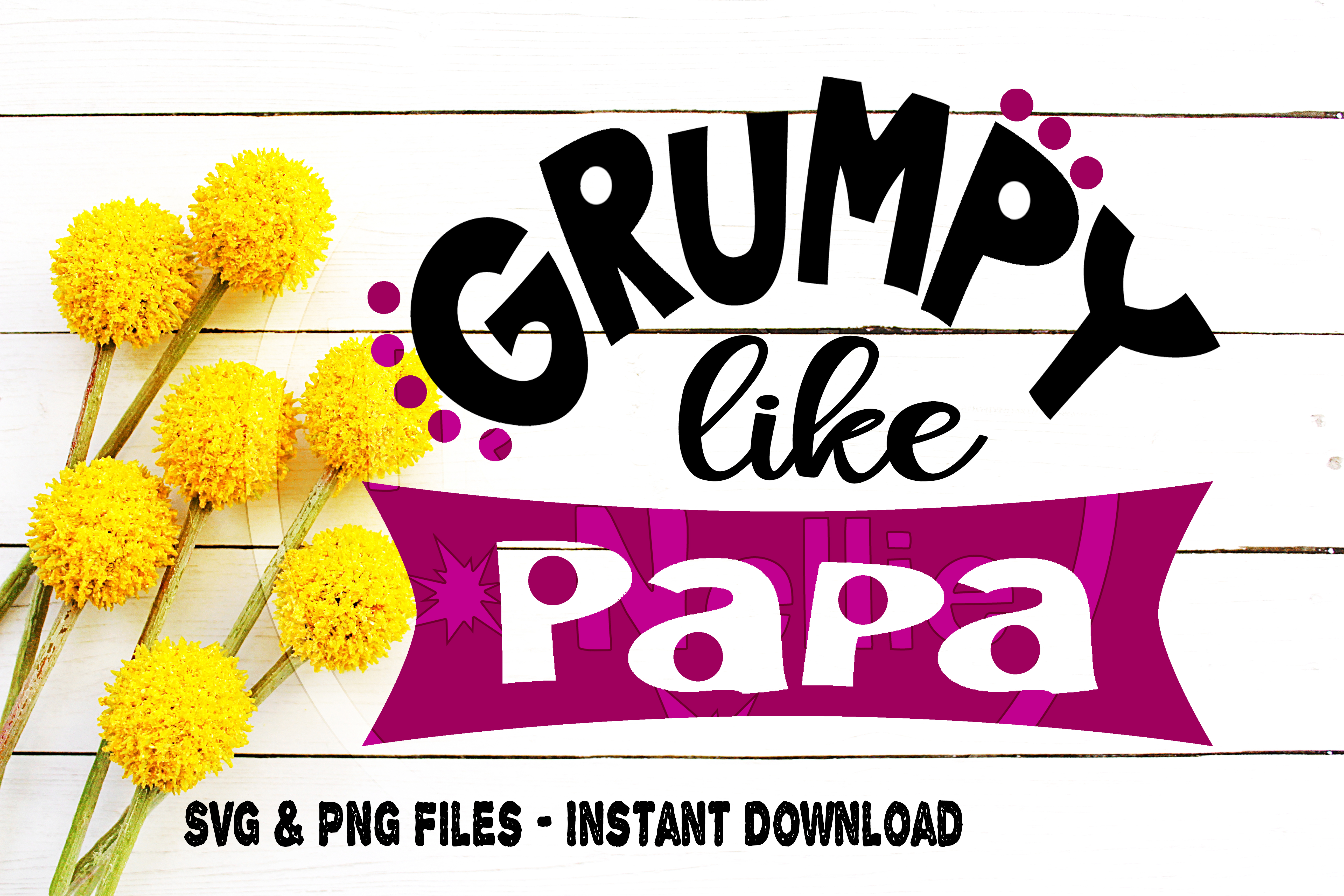 Download Grumpy Like Papa svg, Papa svg, Funny Grandfather, Grumpy ...