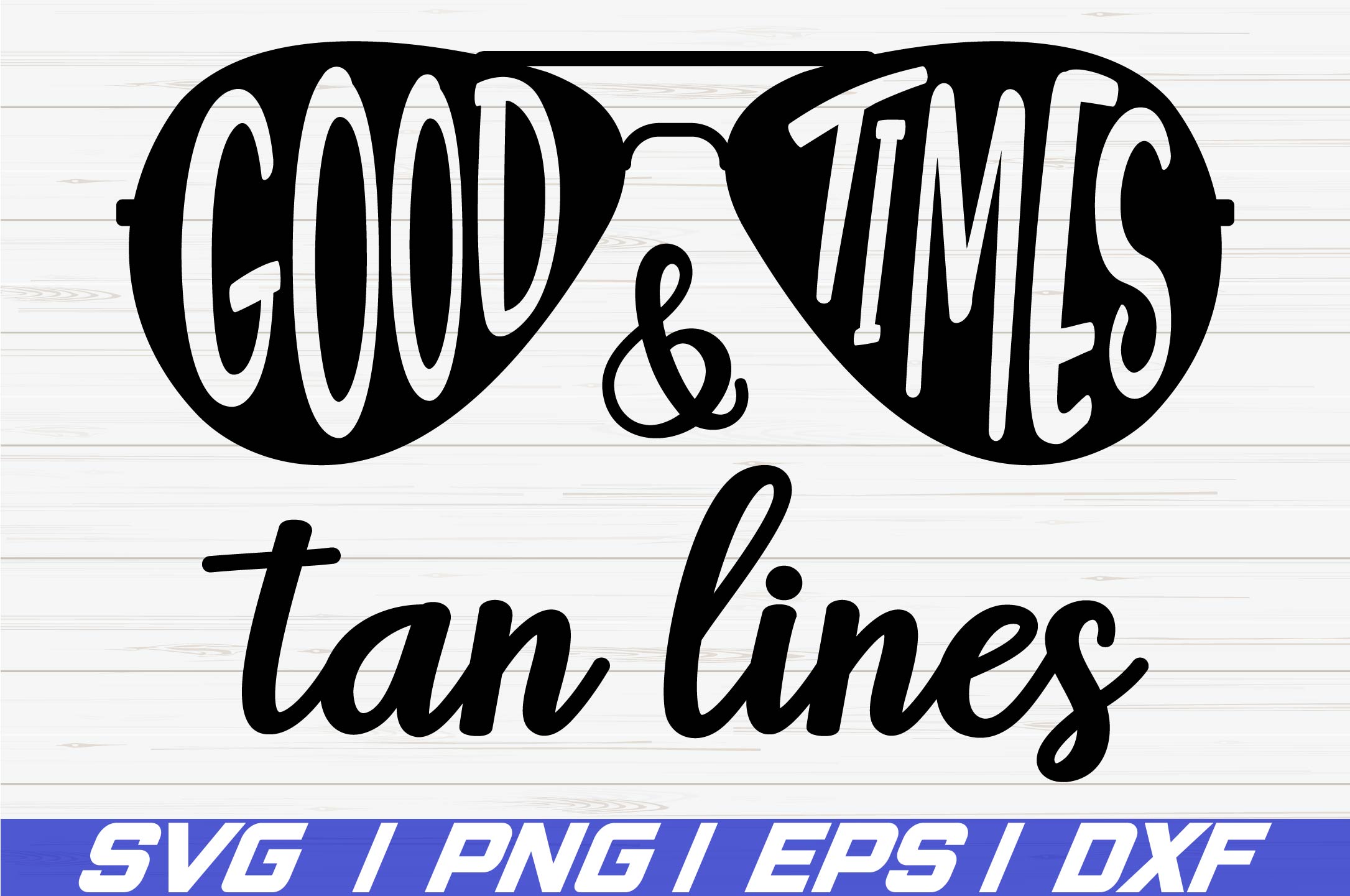 Good Times and Tan Lines SVG / Cut Files / Cricut / Vector (276775