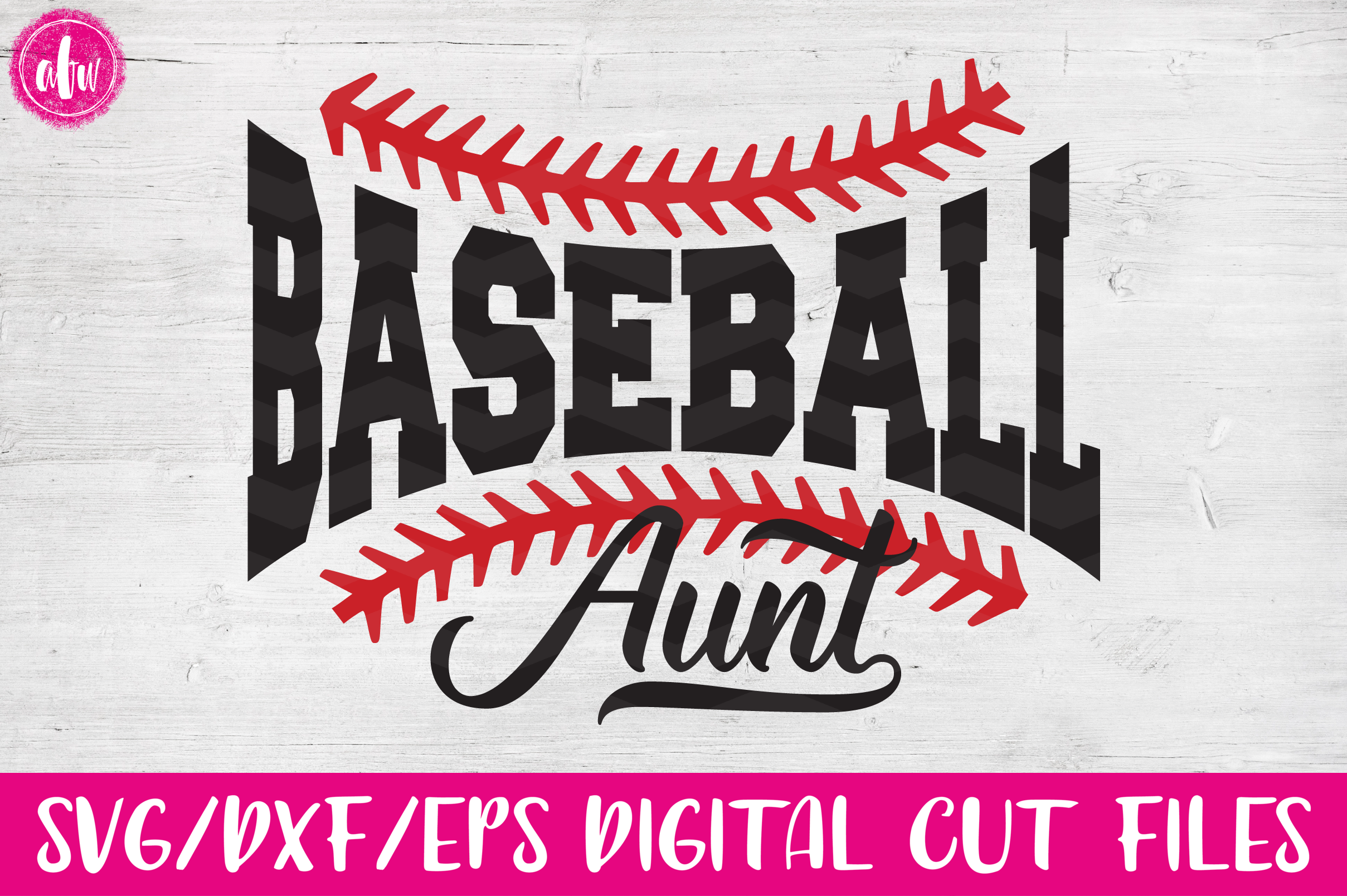 Baseball Aunt Svg Dxf Eps Cut Files 15481 Svgs Design Bundles