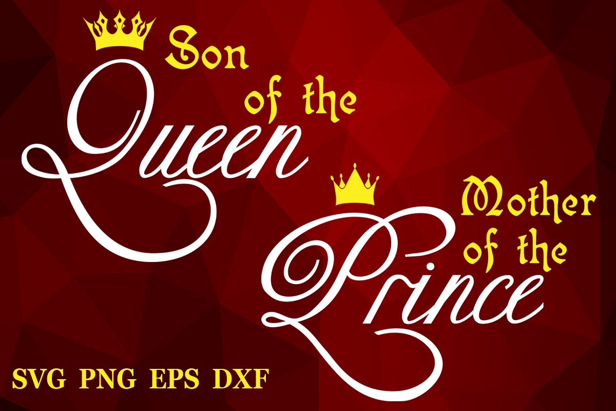 Mother of a prince svg Son of a queen Mothers day svg