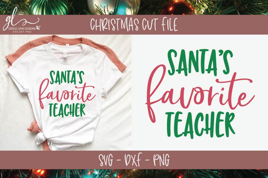 Santa's Favorite Teacher - Christmas SVG Cut File