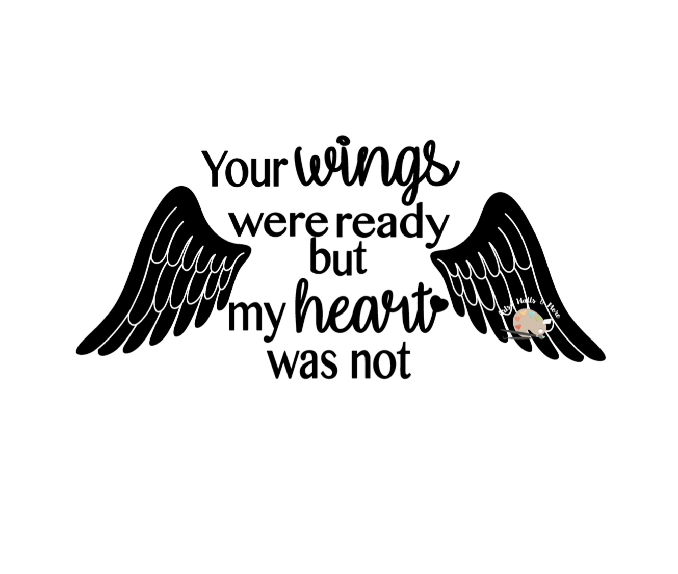 Download Your wings were ready but my heart was not svg CUT file ...
