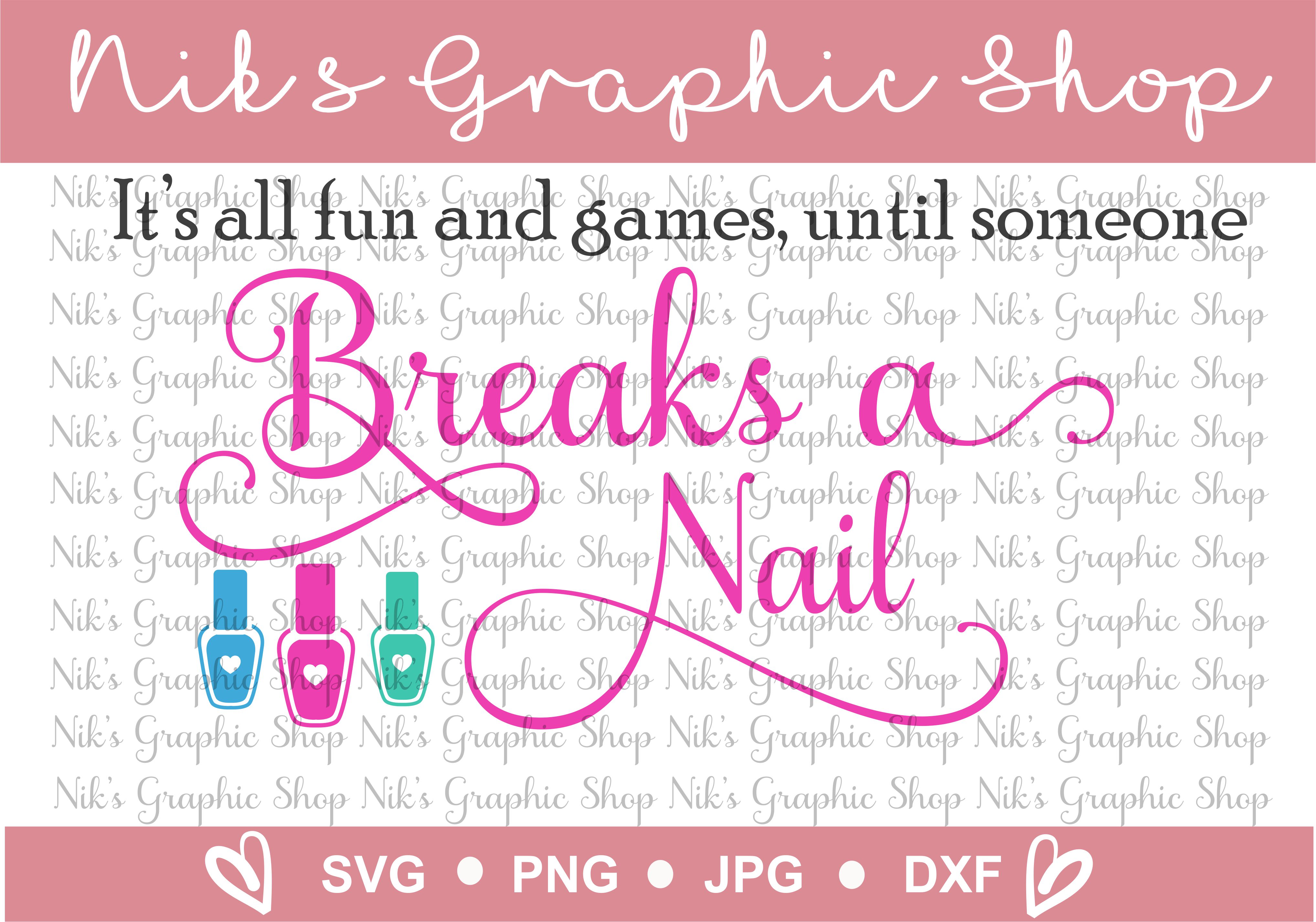 Download break a nail svg, all fun and games svg, nail tech svg