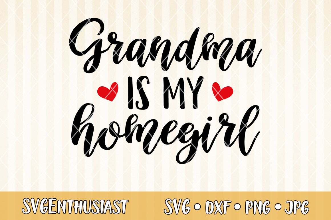 Download Grandma is my homegirl SVG cut file (297936) | SVGs ...