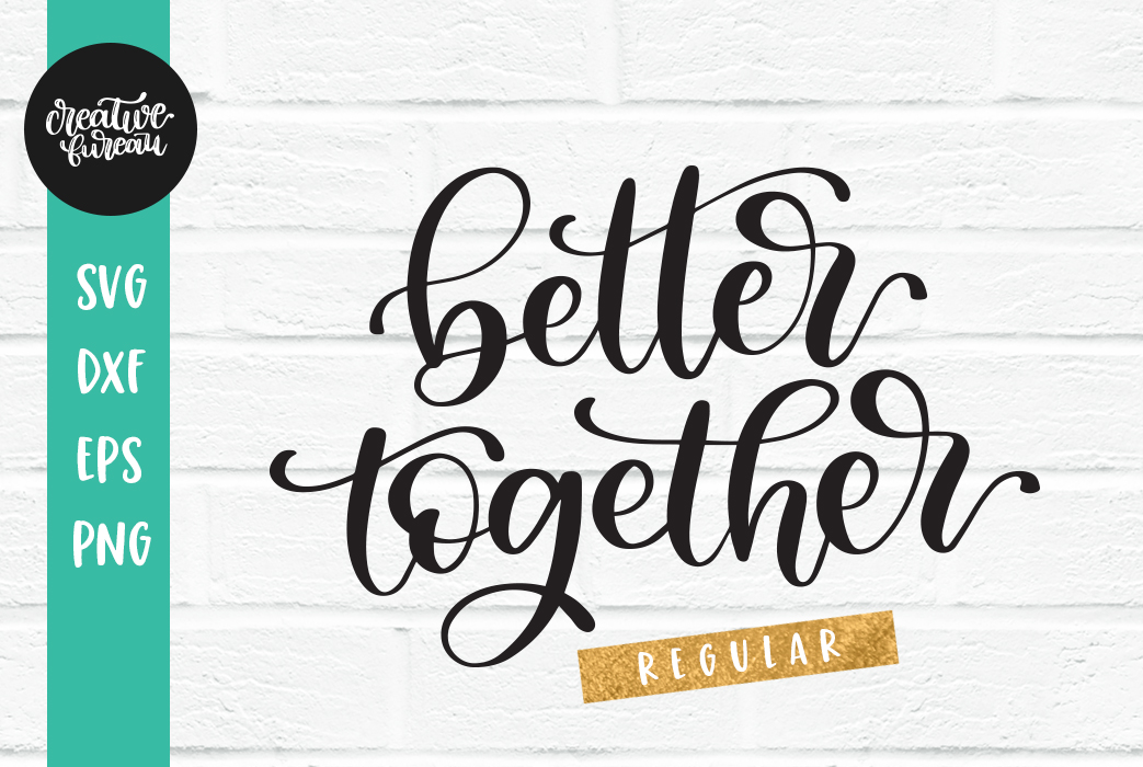 Better Together SVG DXF Cut File, Wedding SVG Cut File