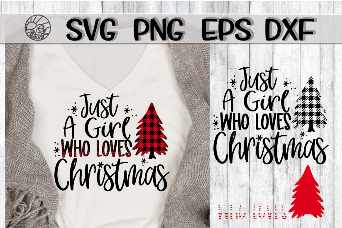 Just A Girl Who Loves Christmas - Plaid - SVG PNG EPS DXF (380630 ...