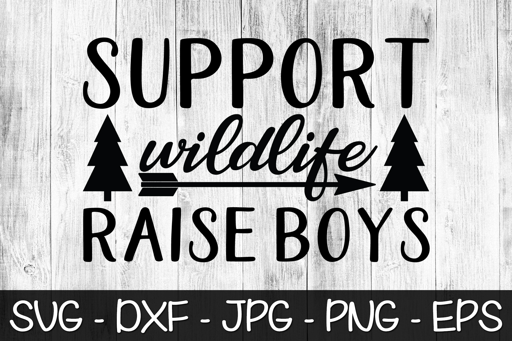 Support Wildlife Raise Boys SVG EPS PNG Boy Mom SVG ...