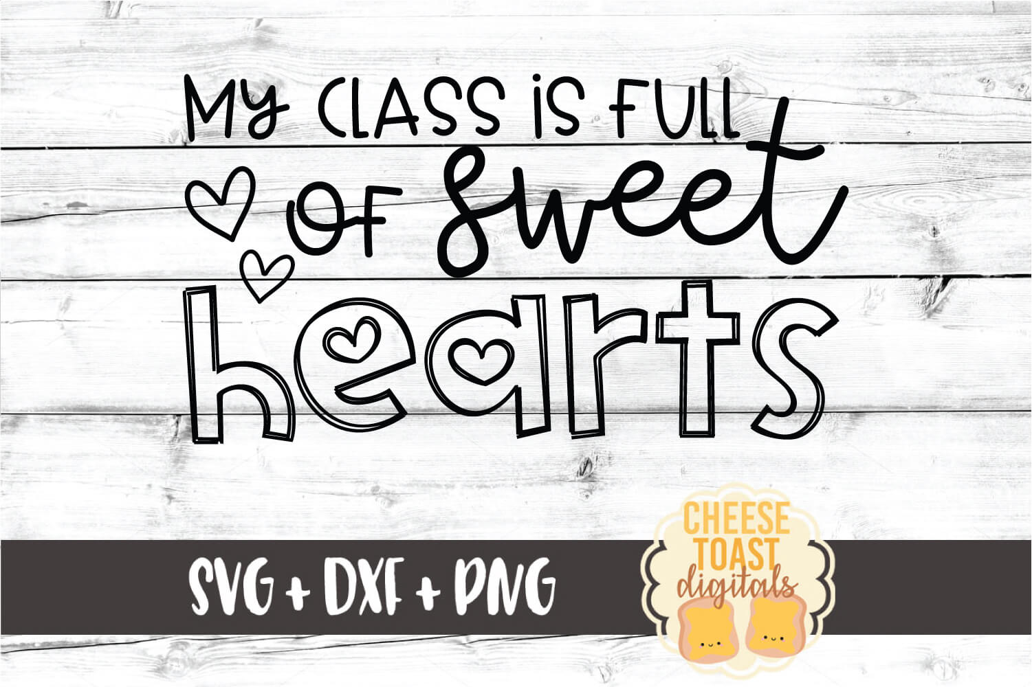 Download My Class Is Full Of Sweethearts - Teacher Valentine SVG File