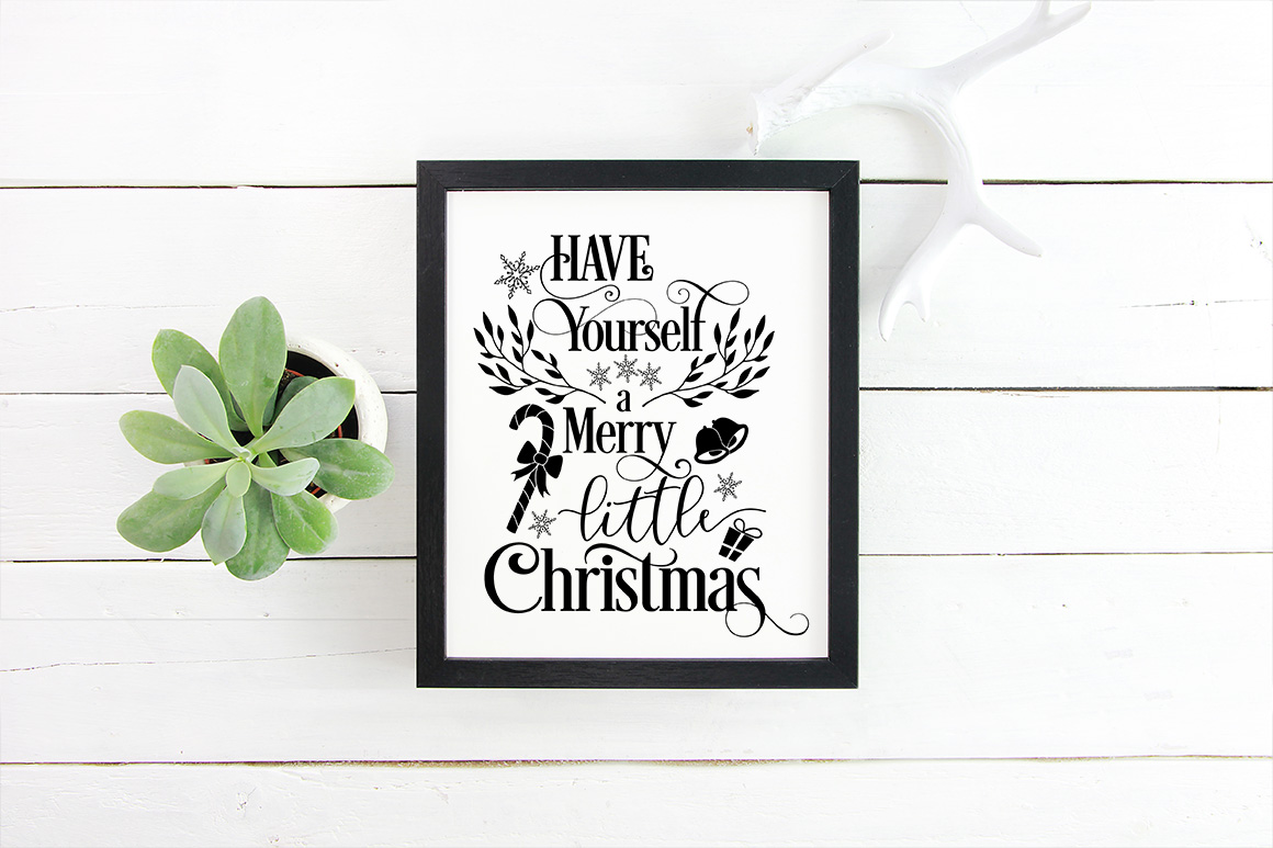 Download Have yourself a Merry Little Christmas SVG Cutting File ...