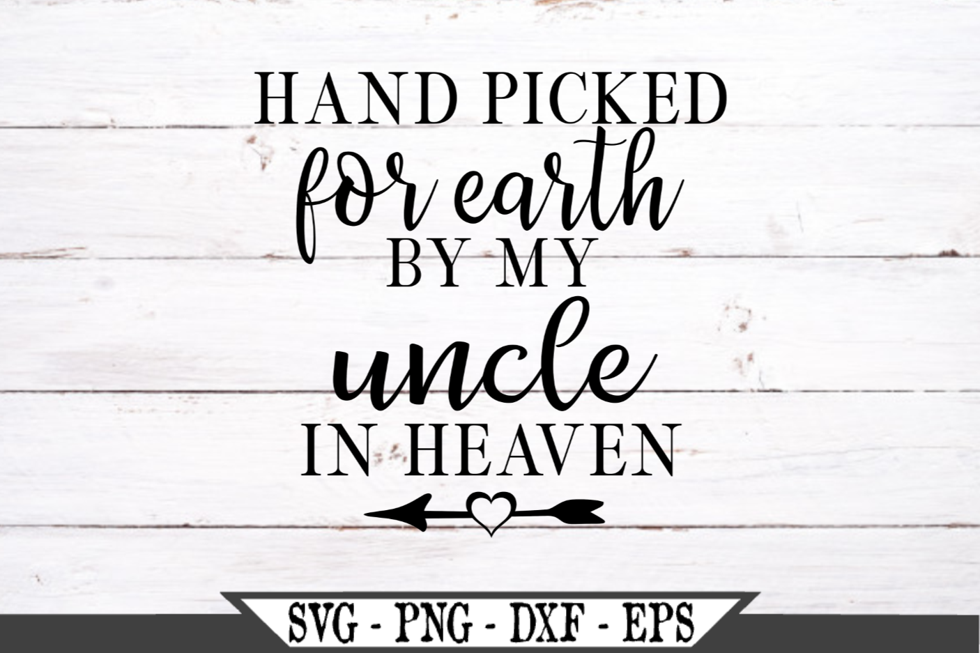 Download Hand Picked For Earth By My Uncle In Heaven SVG