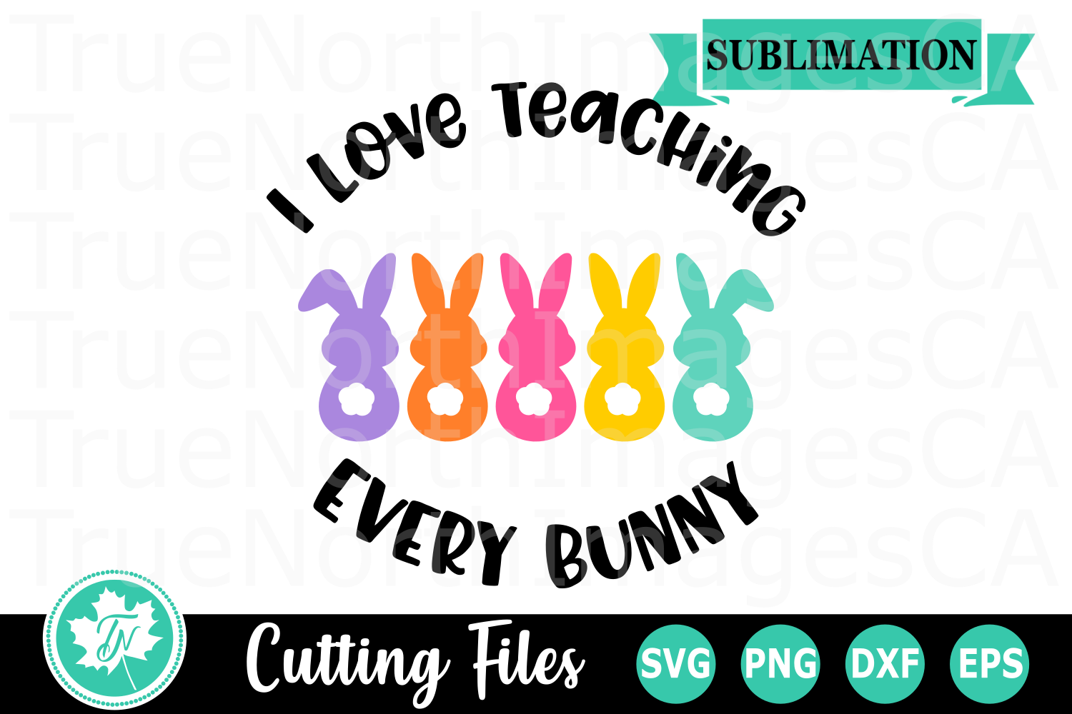 Download I Love Teaching Every Bunny - A Easter SVG Cut File