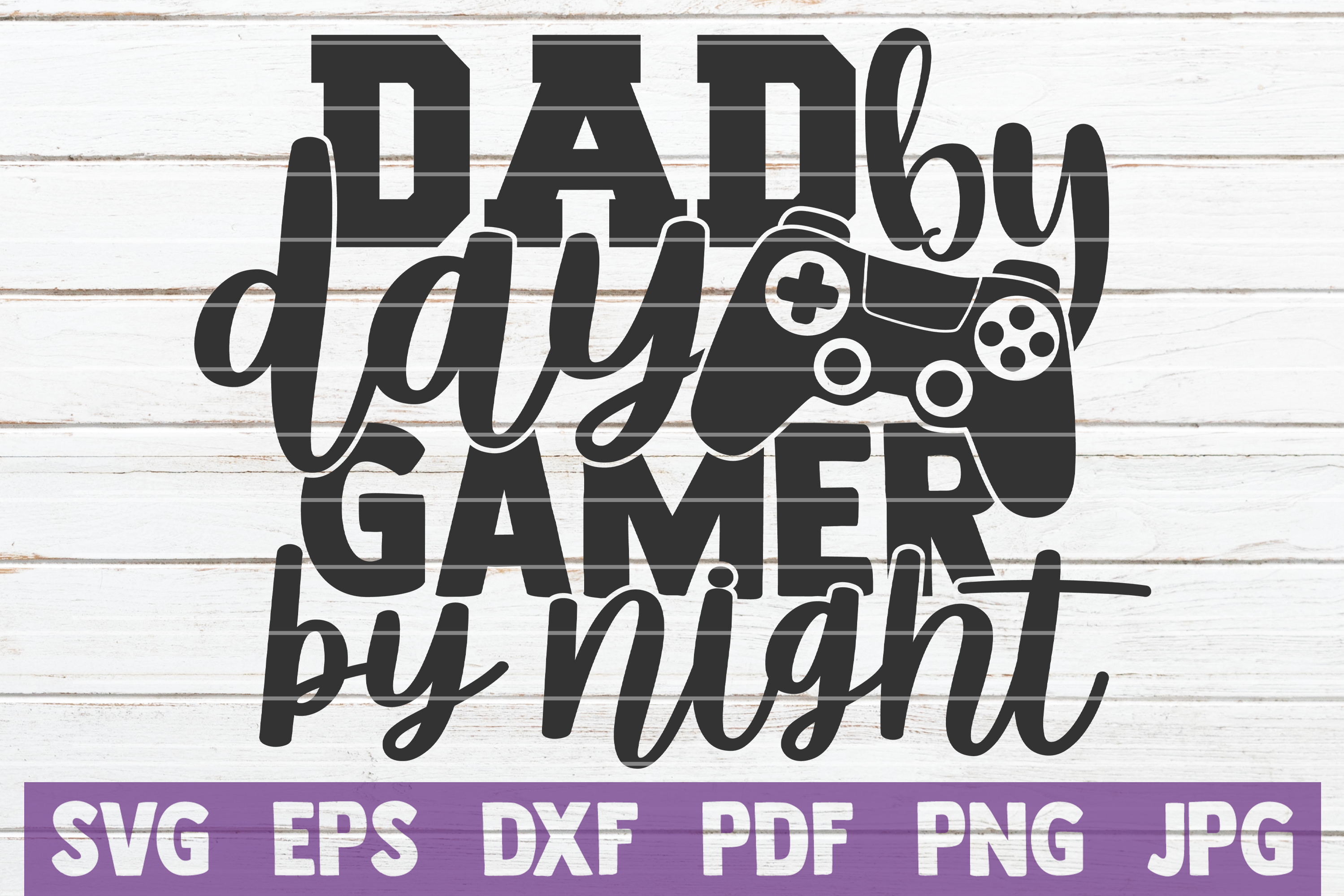 Download Dad By Day Gamer By Night SVG Cut File