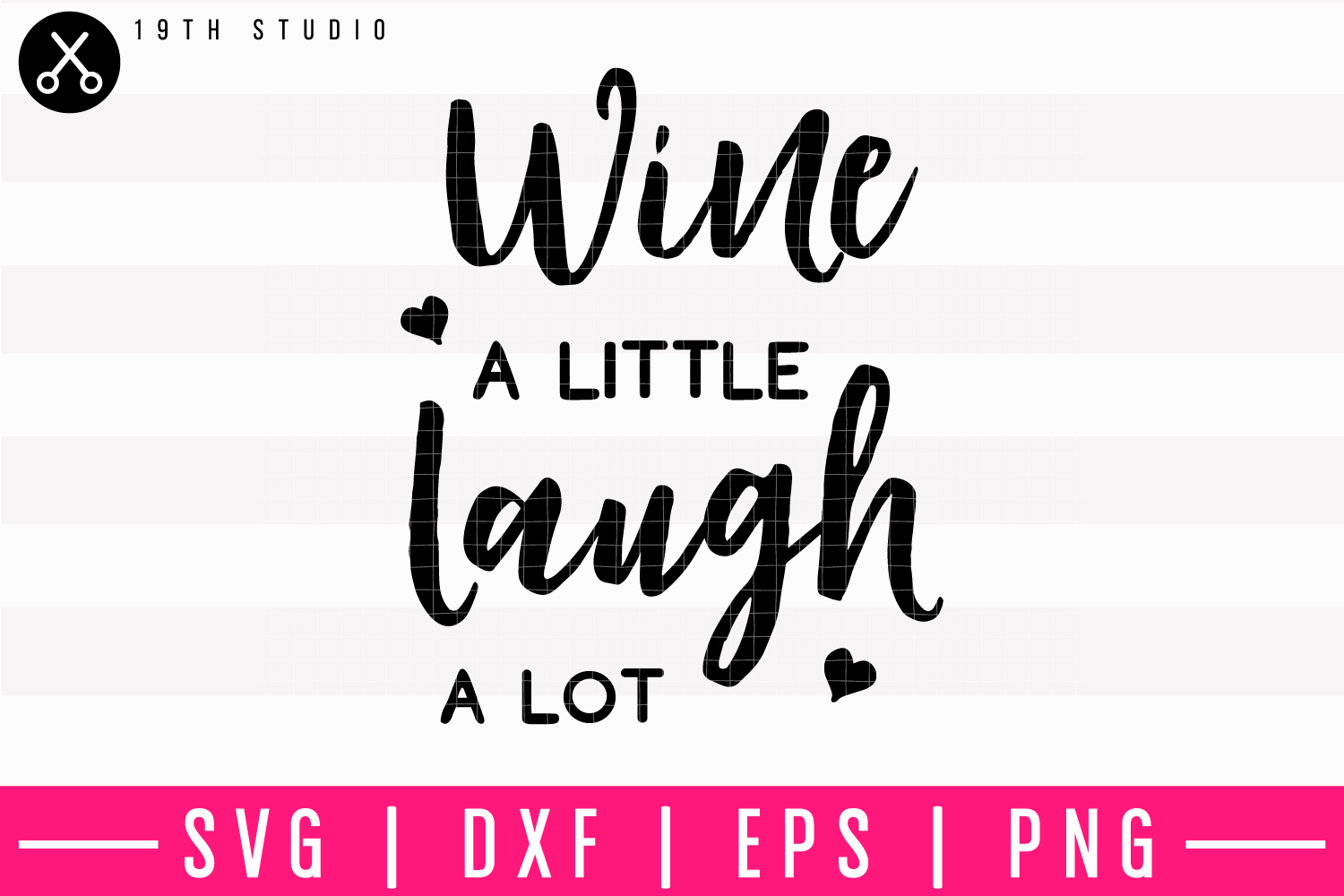 Wine A Little Laugh A Lot v2 SVG | M10F21 (182865) | SVGs | Design Bundles