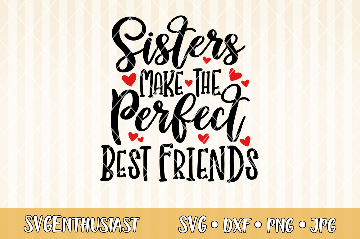 Sisters make the perfect best friends SVG cut file (295435) | SVGs