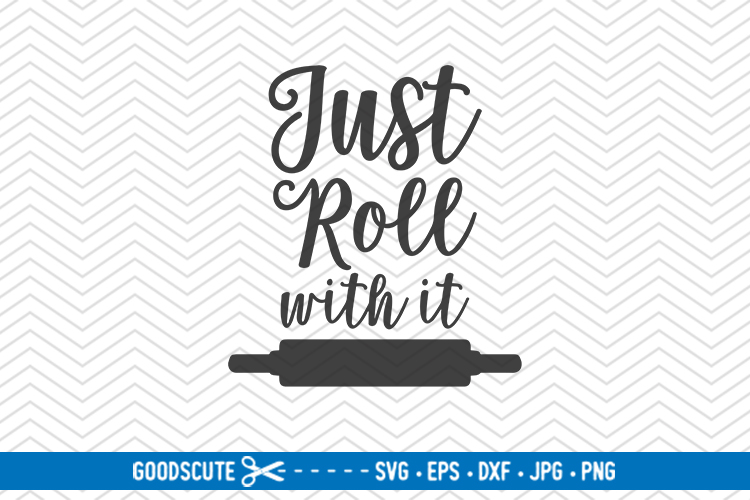 Just Roll With It - SVG DXF JPG PNG EPS