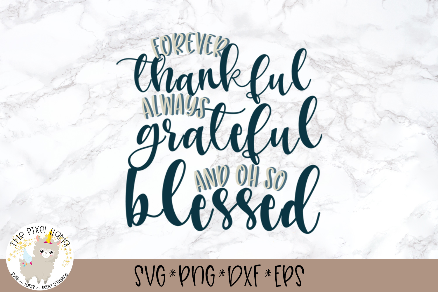 Forever Thankful Always Grateful Oh So Blessed Svg Cut File